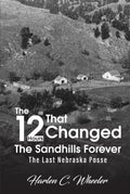 The 12 Hours That Changed The Sandhills Forever: The Last Nebraska Posse
