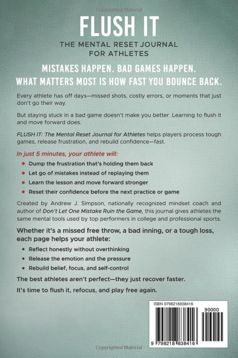 Flush It: The Mental Reset Journal For Athletes: 5 Minute Guided Prompts to Stop Dwelling on Mistakes, Let Go of Bad Games, and Move on with Confidence