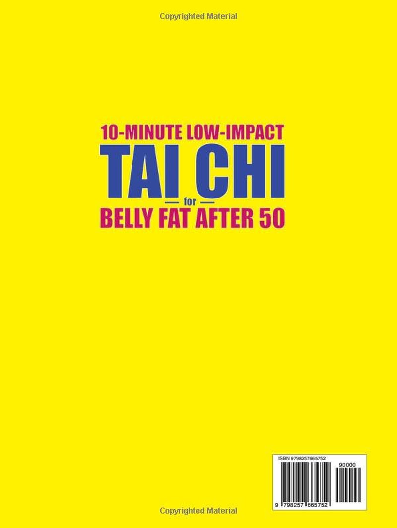 TAI CHI FOR BELLY FAT AFTER 50: 10-Minute Low-Impact Routines That Actually Work - Flatten Your Belly Without Hurting Your Joints, Step-by-Step with ... Hype (Ideal for Men Who Sit Most of the Day)
