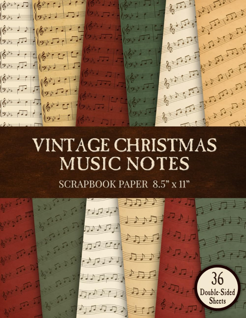 Vintage Christmas Music Notes Scrapbook Paper 8.5” x 11”: Old Fashioned Sheet Music Craft Paper | 36 Double-Sided Sheets | Ideal for Scrapbooking, Journaling and Crafts