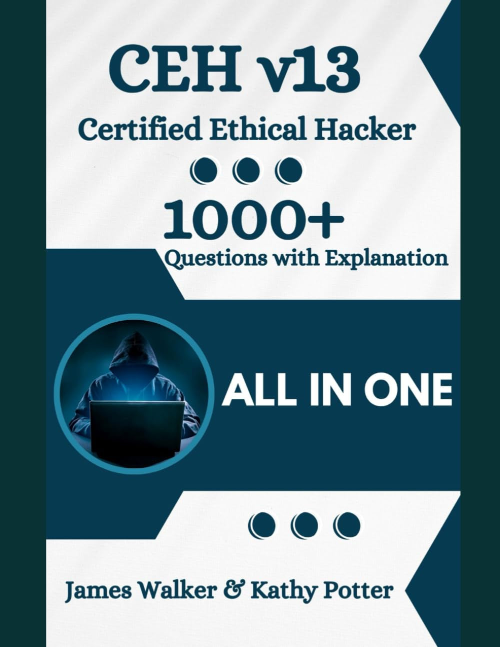 CEH v13 Study Guide with 1000+ Updated Questions and Explanations: CEH Certified Ethical Hacker