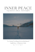 Inner Peace: Top Quotes, Ideas, And Insights To Stop Feeling Overwhelmed And Live A Better Life