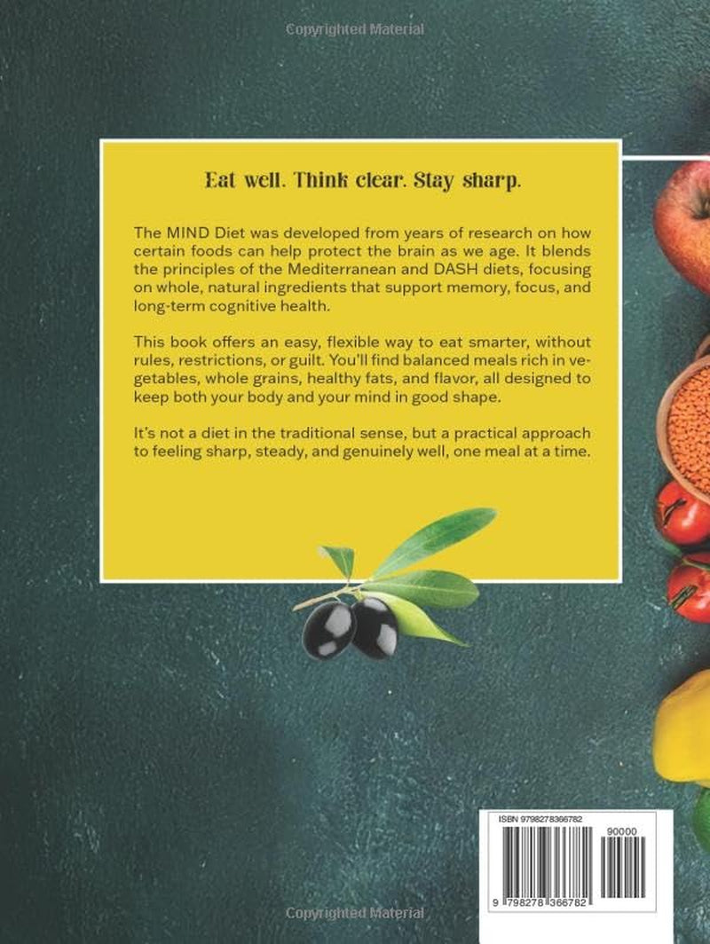 The Protective MIND Diet for Women Over 50: Strengthen Your Brain Health with Easy, Nourishing Meals That Enhance Clarity, Support Memory, and Keep You Sharp and Independent