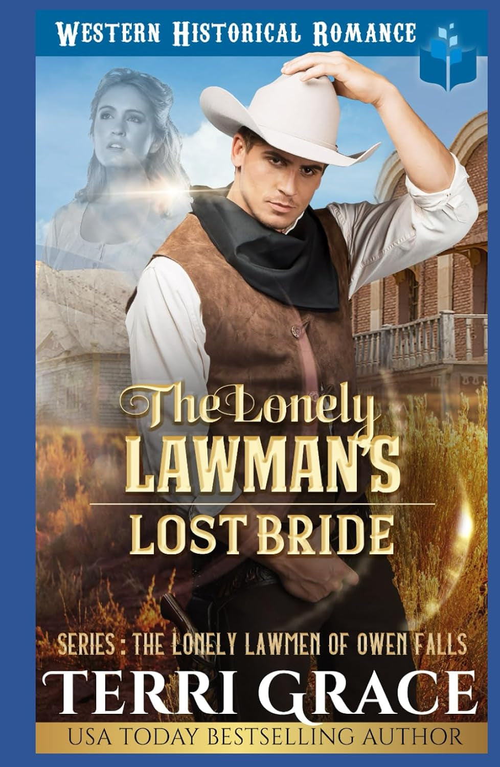 The Lonely Lawman’s Lost Bride: Historical Western Romance (The Lonely Lawmen of Owen Falls)