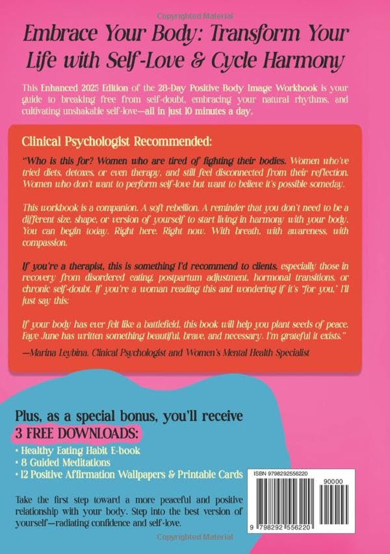 The 10-Minute 28-Day Positive Body Image Workbook for Women: Daily Self-Care Practice to Feel Connected, Empowered, Create Harmony within Your Body Through Menstrual Cycle Awareness (Self-Love Books)