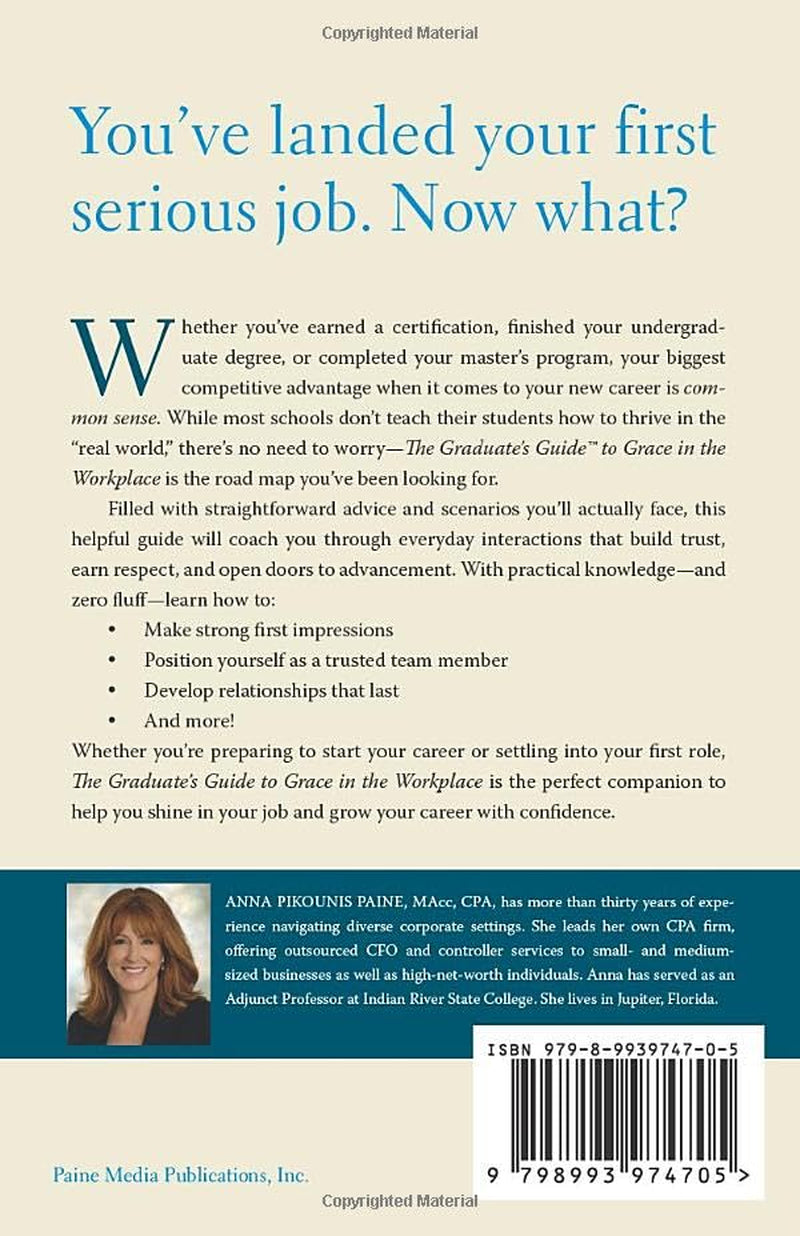 The Graduate's Guide to Grace in the Workplace: A Common-Sense Approach to Standing Out in Your Career