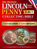 The Trusted Lincoln Penny Collecting Bible: The 6-Step System to Become a Skilled and Trusted Collector — Master True Value, Avoid Costly Mistakes, and Build a Collection That Inspires Generations