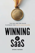 Winning at SaaS: The CEO and CRO Sales Playbook for Early SaaS Success
