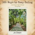 365 Ways to Keep Going: Premium Color Edition: small things to help us through the big things