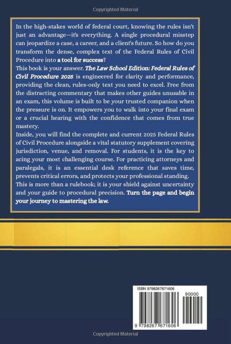 The Law School Edition: Federal Rules of Civil Procedure 2025: The Clean, Rules-Only Guide to Acing Your Civil Procedure Exam and Mastering the Bar