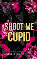 Shoot Me Cupid (Malevolent Sinners)
