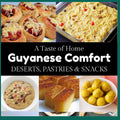 Guyanese Deserts, Pastries and Snacks: A Taste of Home (Guyanese Recipes)