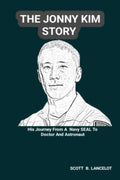THE JONNY KIM STORY: His Journey From A Navy SEAL To Doctor And Astronaut
