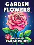 Garden Flowers: Large Print Flowers from A-Z Coloring Book