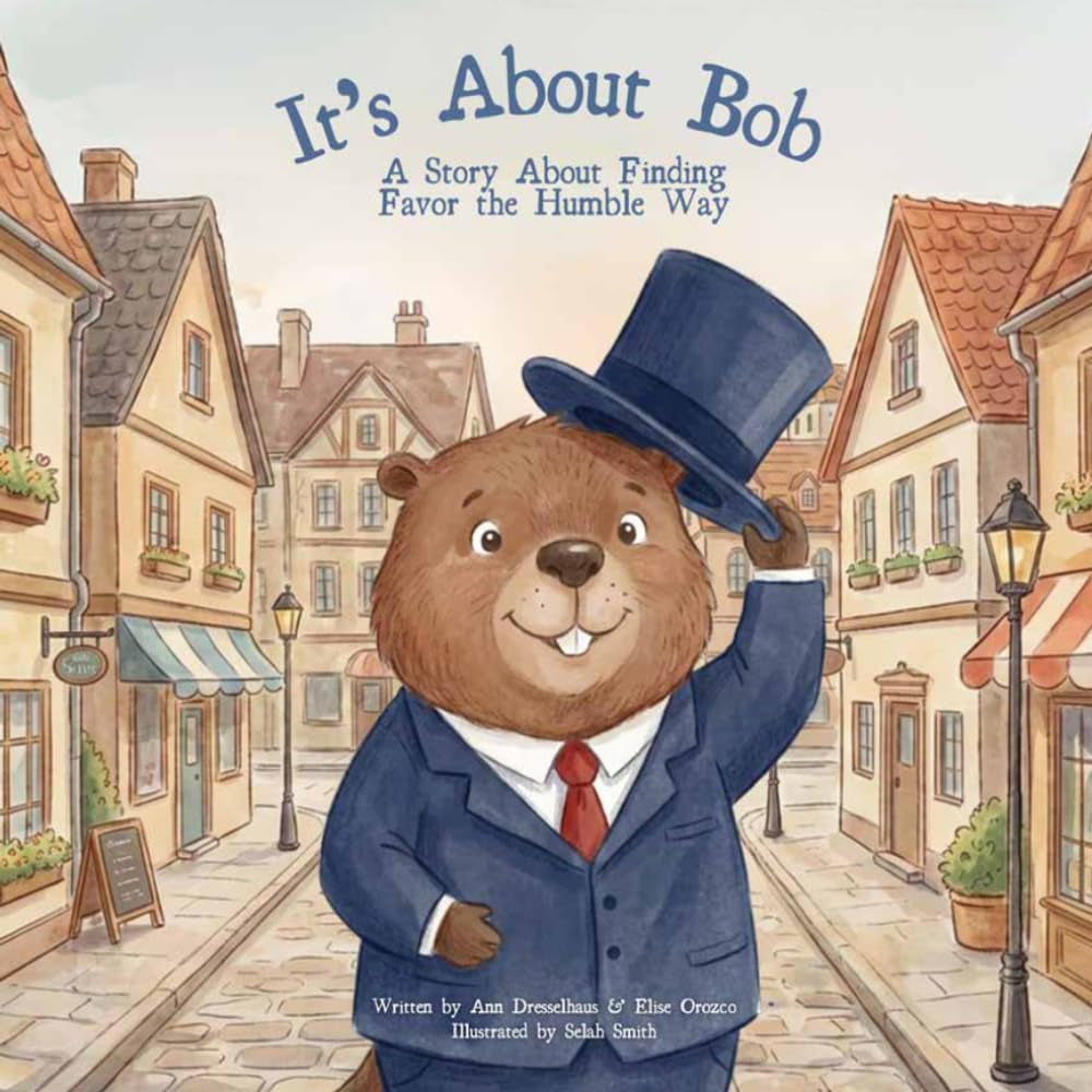 It's About Bob: A Story About Finding Favor the Humble Way (Proverbs for Kids)