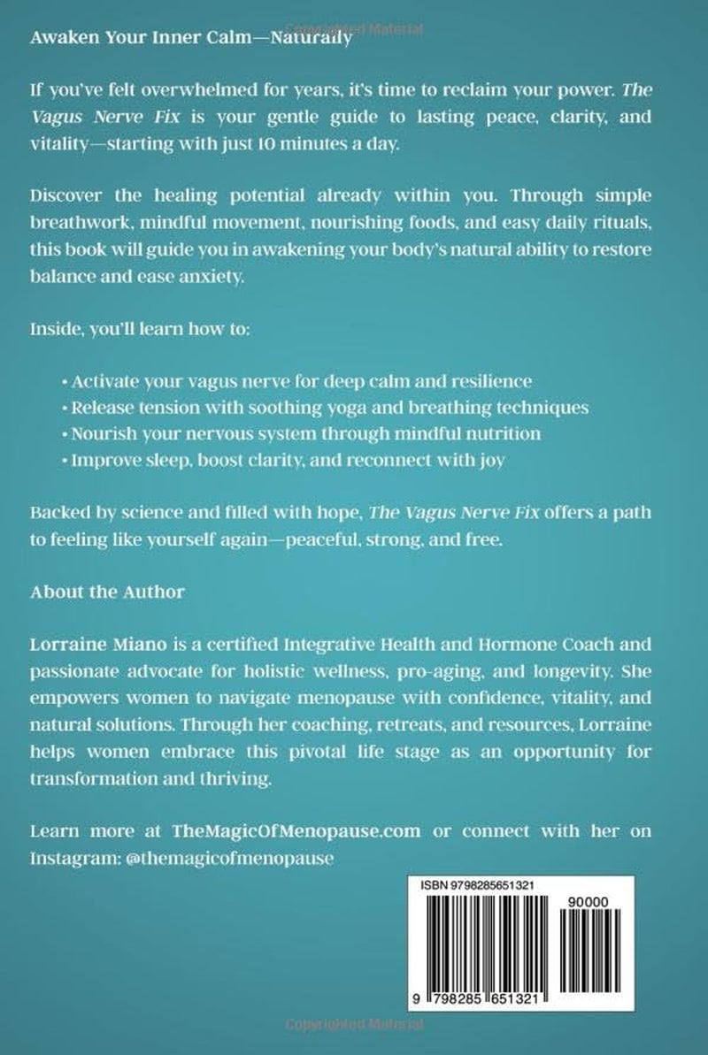 The Vagus Nerve Fix: Easily Master Stress, Calm Anxiety, and Boost Mental & Physical Health with Proven Holistic Exercises & Nutrition in as Little as 10 MINUTES PER DAY