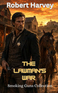 The Lawman's War: Smoking Guns Collection, Western Action & Adventure