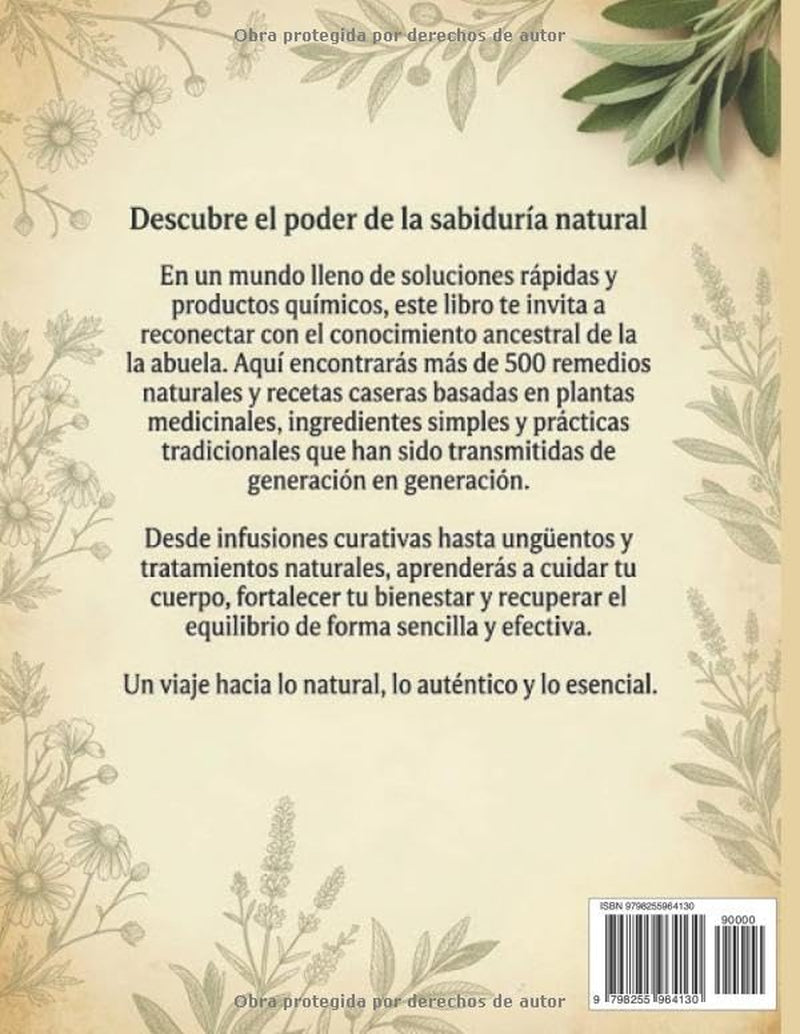 Los Remedios Naturales Olvidados de la Abuela: Recupera la sabiduría de la abuela con medicina casera, herbolaria ancestral y plantas medicinales para tu salud natural (Spanish Edition)