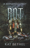 Rot: A Horror Monster Romance: A Monster's Prey