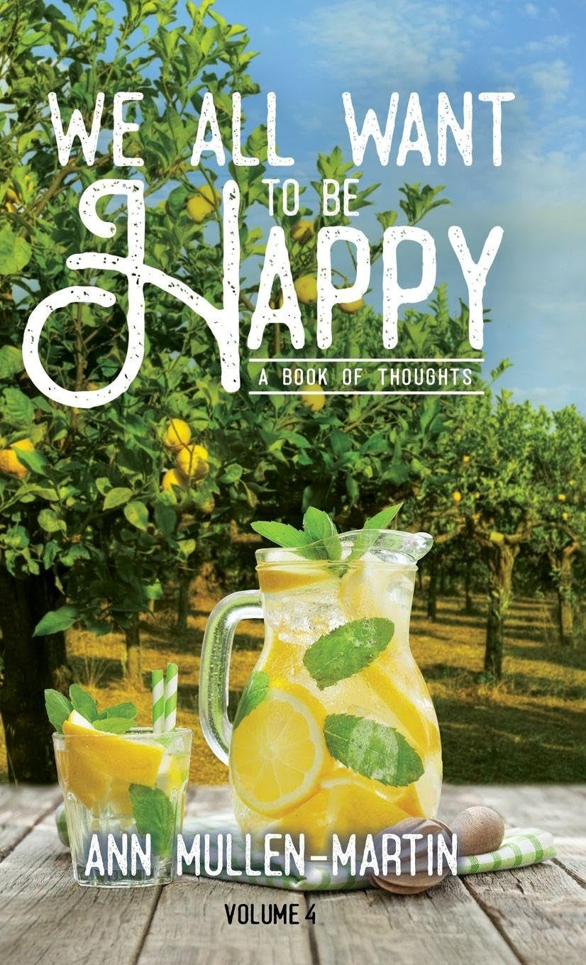 We All Want to Be Happy: A Book of Thoughts (Volume 4)