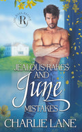 Jealous Rakes and June Mistakes
