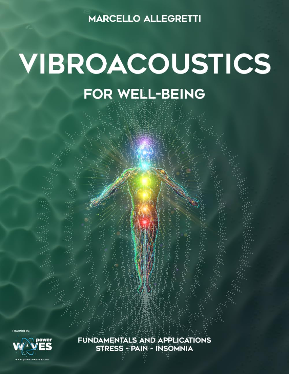 Vibroacoustics for Well-Being: Fundamentals and Applications: Stress – Pain – Insomnia (Electromagnetic devices and frequencies for care and well-being)