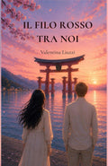IL FILO ROSSO TRA NOI (Italian Edition)