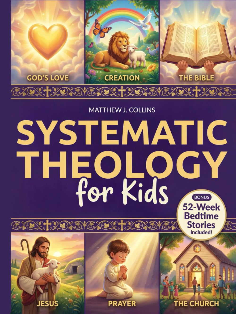 Systematic Theology for Kids: Essential Christian Foundations with Fun Activities That Help Children Grow Closer to God, Bring Families Together, and Spark Meaningful Conversations