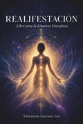 Realifestacion: Libro para la Limpieza Energetica (Spanish Edition)