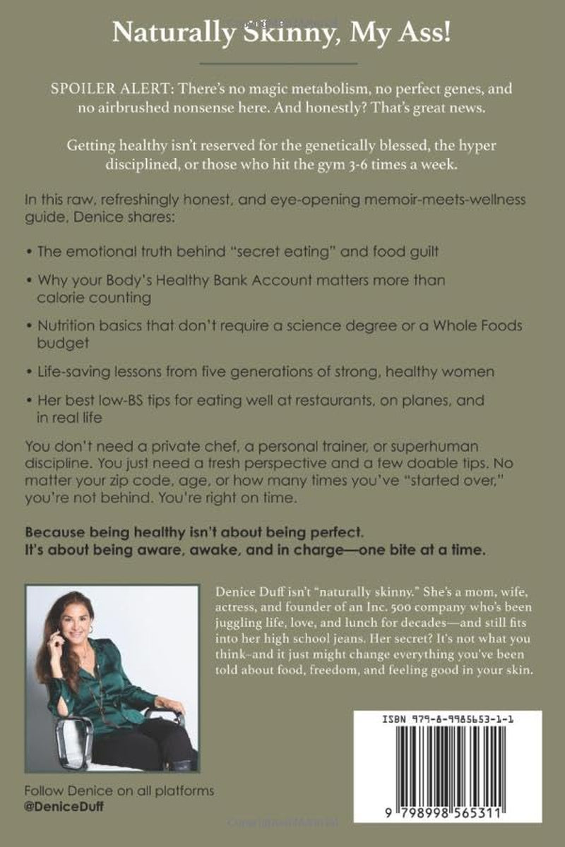 Naturally Skinny, My A%#!: Healthy Eating Simplified