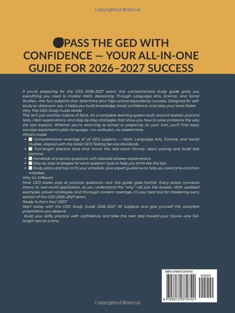GED Study Guide 2026-2027 All Subjects: Complete Math, Language Arts, Science & Social Studies Full-Length Practice Tests, Questions, & Step-by-Step Strategies