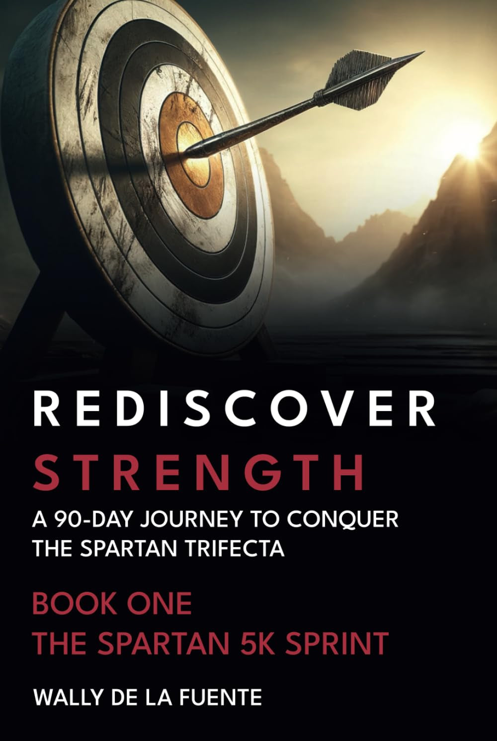 ReDiscover Strength: A 90-Day Journey to Conquer the Spartan Trifecta