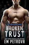 Broken Trust (SEAL Team Blackout Charlie)