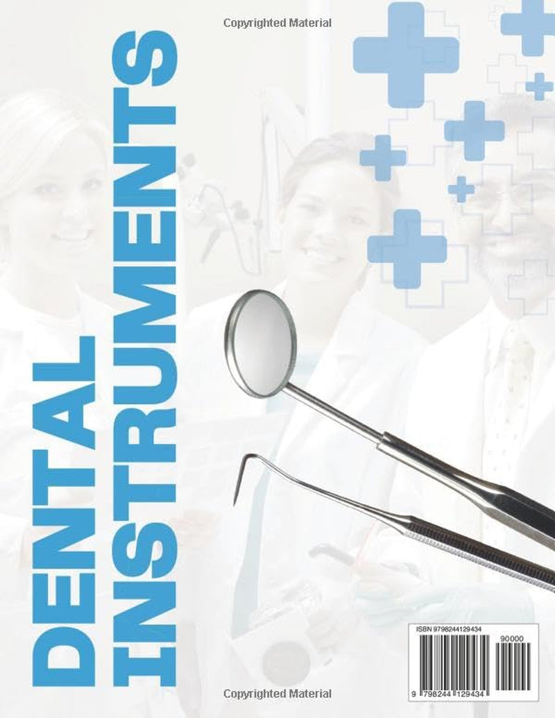 Dental Assistant Instrument Book: The Complete Study Guide & Visual Reference for Tools, Instruments and Materials – Essential Learning for Dental Assisting, Students and Hygienists