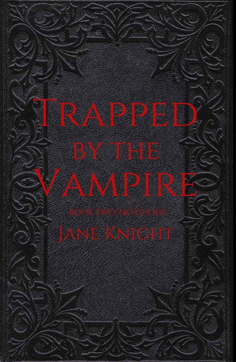 Trapped by the Vampire: No Choice (Charles and Elizabeth)