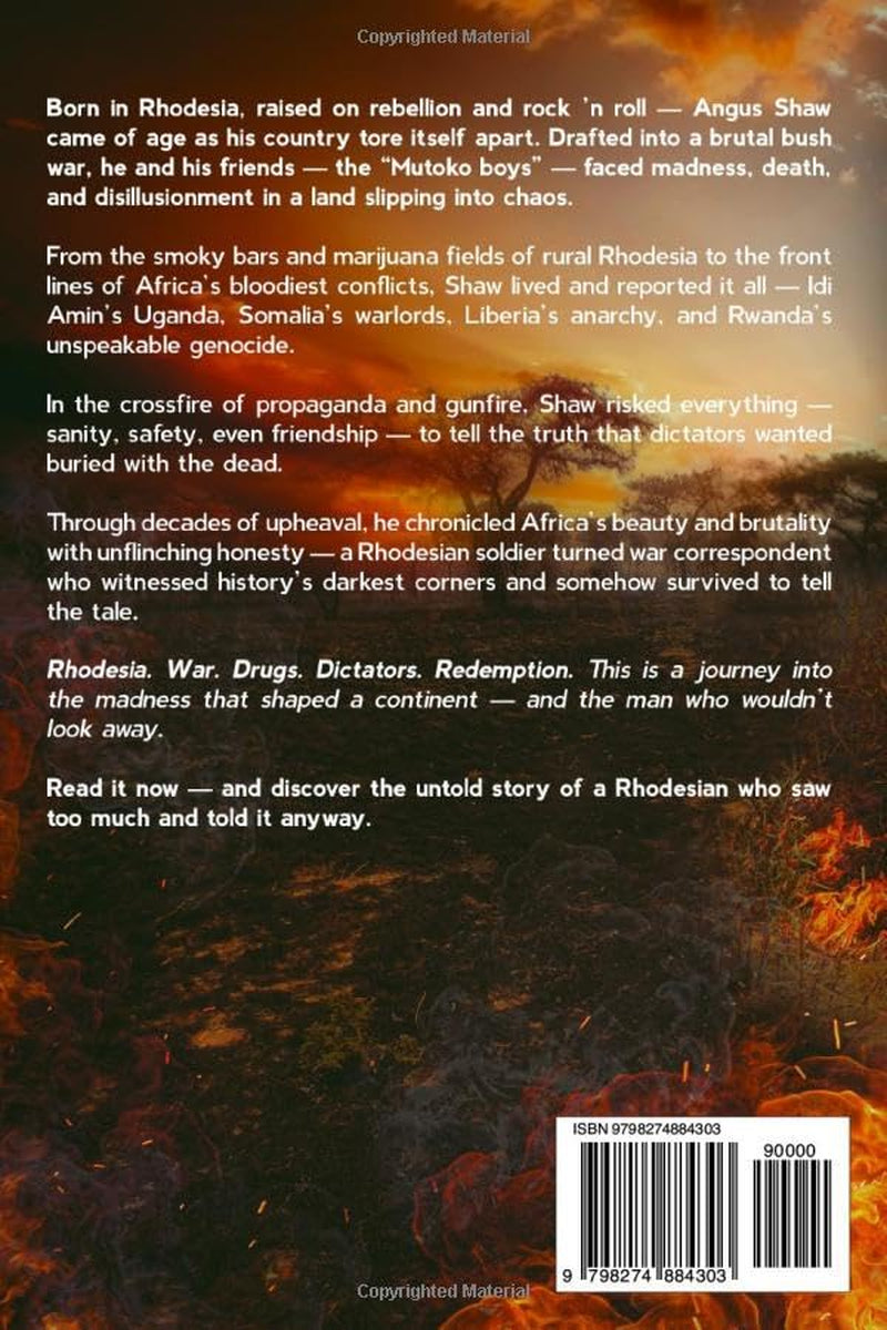 Mutoko Madness. From Rhodesia's Bush War to Africa's Killing Fields. A Reporter's Journey. (The Angus Shaw Series)