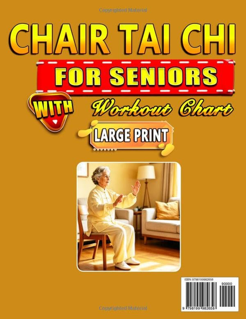 Chair Tai Chi for Seniors with Workout Chart: Low-Impact 10-Minute Daily Seated Exercises to Support Better Balance, Joint Flexibility, and Feel More Active at Any Age - Large Print & Video Tutorials