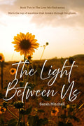 The Light Between Us (The Love We Find)