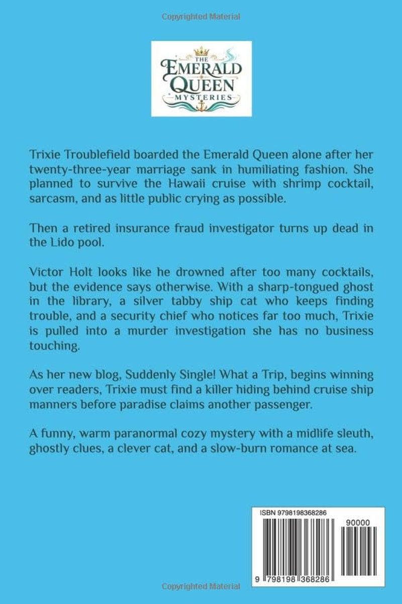 OVERBOARD AND OVERWHELMED: A Trixie Troublefield Paranormal Cruise Ship Cozy Mystery Set Sail for Hawaii, Where the Buffet Is Open and Someone Isn’t (An Emerald Queen Mystery)
