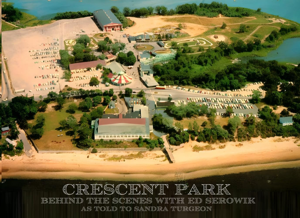 Crescent Park: Behind the Scenes with Ed Serowik
