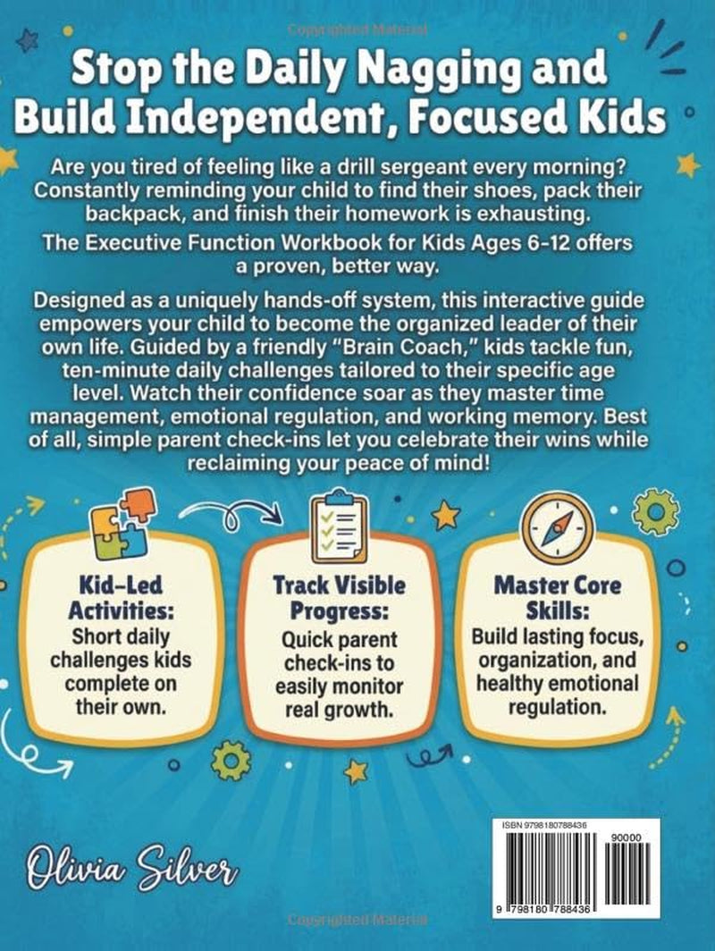 Executive Function Workbook for Kids Ages 6-12: Step-by-Step Brain Coach System to Build Focus, Organization & Self-Regulation with Kid-Led Activities & Visible Progress Parents Can Track & Celebrate