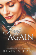 Feel Again: A Bridgewater Novel