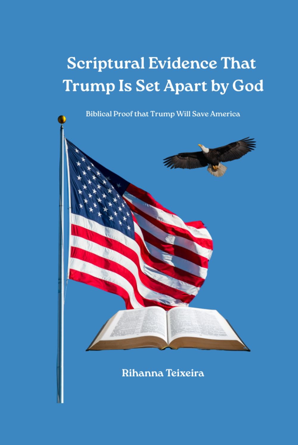 Scriptural Evidence That Trump Is Set Apart by God: Biblical Proof that Trump Will Save America
