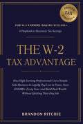 The W-2 Tax Advantage: How High-Earning Professionals Use a Simple Side Business to Legally Pay Less in Taxes, Save $10,000+ Every Year, and Build Real Wealth Without Quitting Their Day Job
