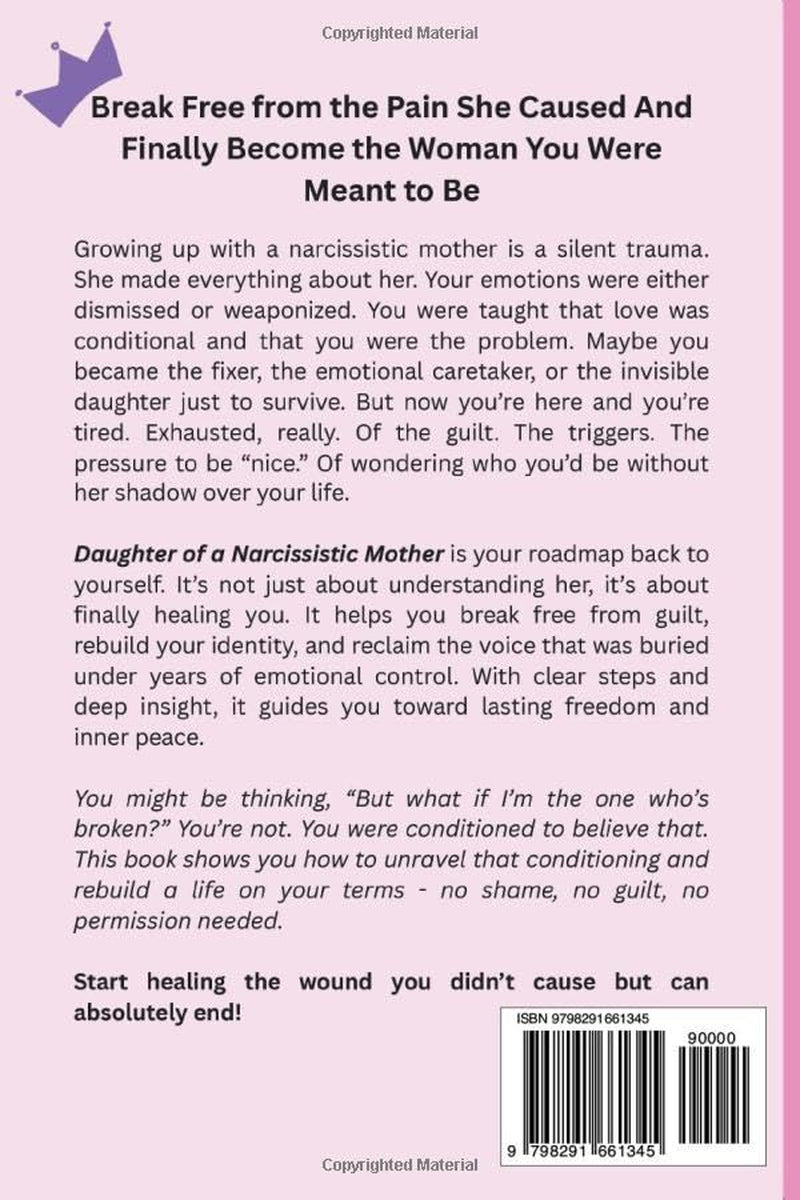 Daughter of a Narcissistic Mother: Breaking the Cycle of Emotional Abuse. How to Heal Childhood Wounds, Protect Your Identity, and Reclaim Your Voice as an Empath.