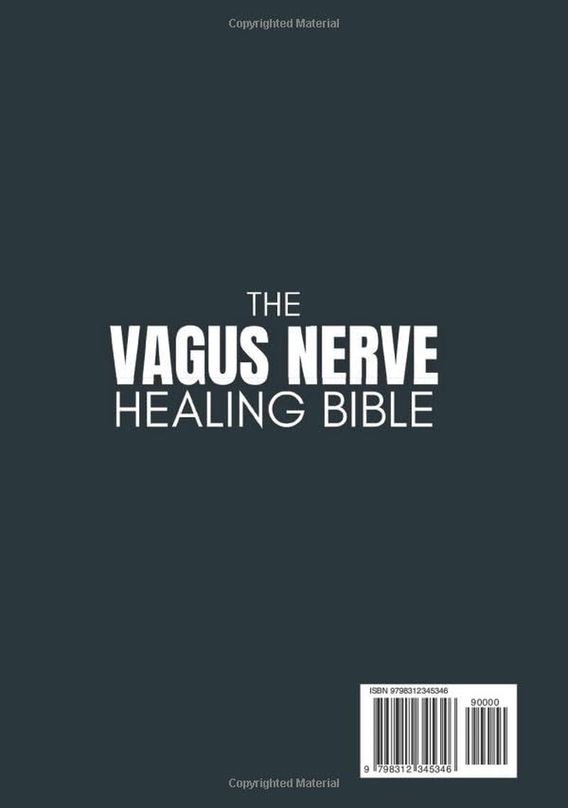 The Vagus Nerve Healing Bible: Rewire Your Nervous System with a 28-Day Program with Proven Exercises to Reduce Anxiety, Relieve Inflammation and Improve Sleep & Digestion