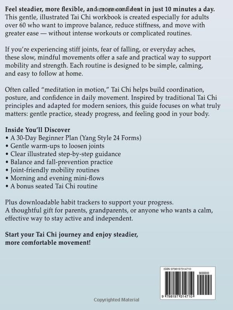 Tai Chi for Seniors: The Complete 10-Min-a-Day Beginners Martial Arts & Indoor Walking Workout Exercises Book for Weight Loss , Arthritis Relief , Balance & Mobility | Includes Printable Tai Chi Chart