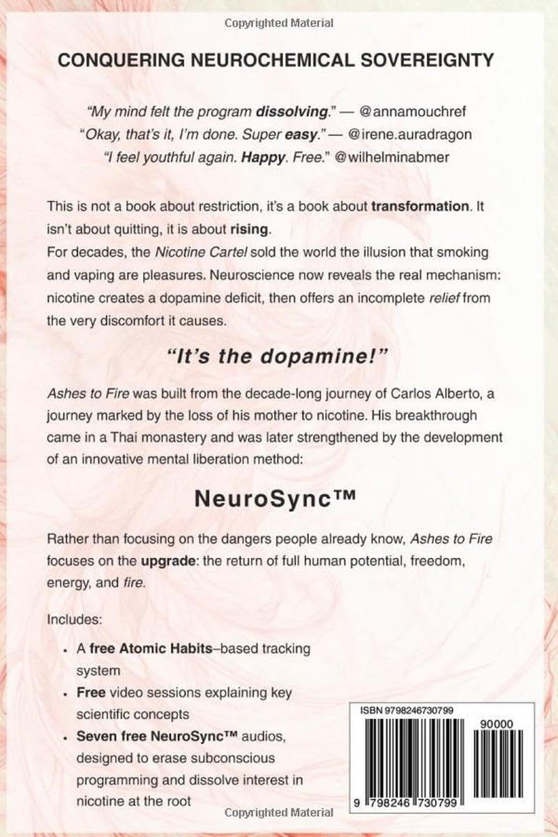 Ashes to Fire: The NeuroSync™ Method to Rise Free from Smoking and Vaping and Unlock the Best Years of Your Life