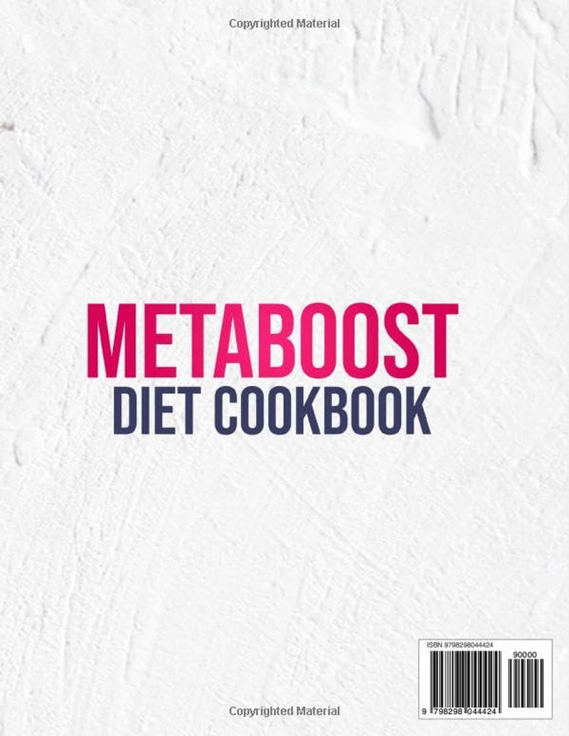Metaboost Diet Cookbook: Healthy Recipes to Boost Metabolism, Burn Fat, and Balance Hormones | A 10-Day Seasonal Meal Plan for Men and Women to Gain Energy and Improve Wellbeing