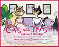 Cats Are Trash Human Beings
